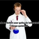 cuando usar unas gafas de laboratorio